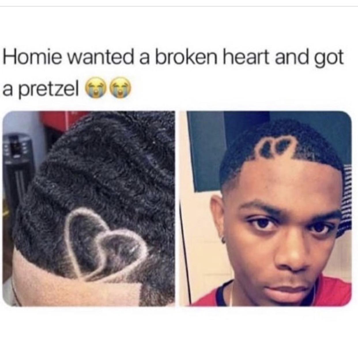 barber expectation vs reality - Homie wanted a broken heart and got a pretzel