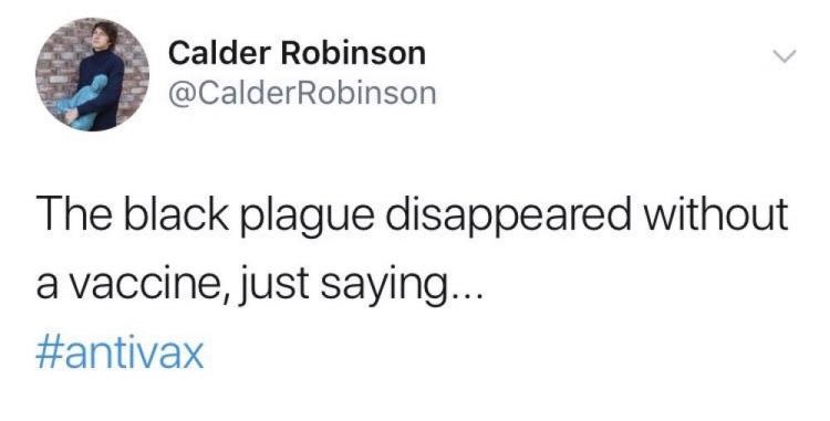 post malone crush tweets - Calder Robinson The black plague disappeared without a vaccine, just saying...