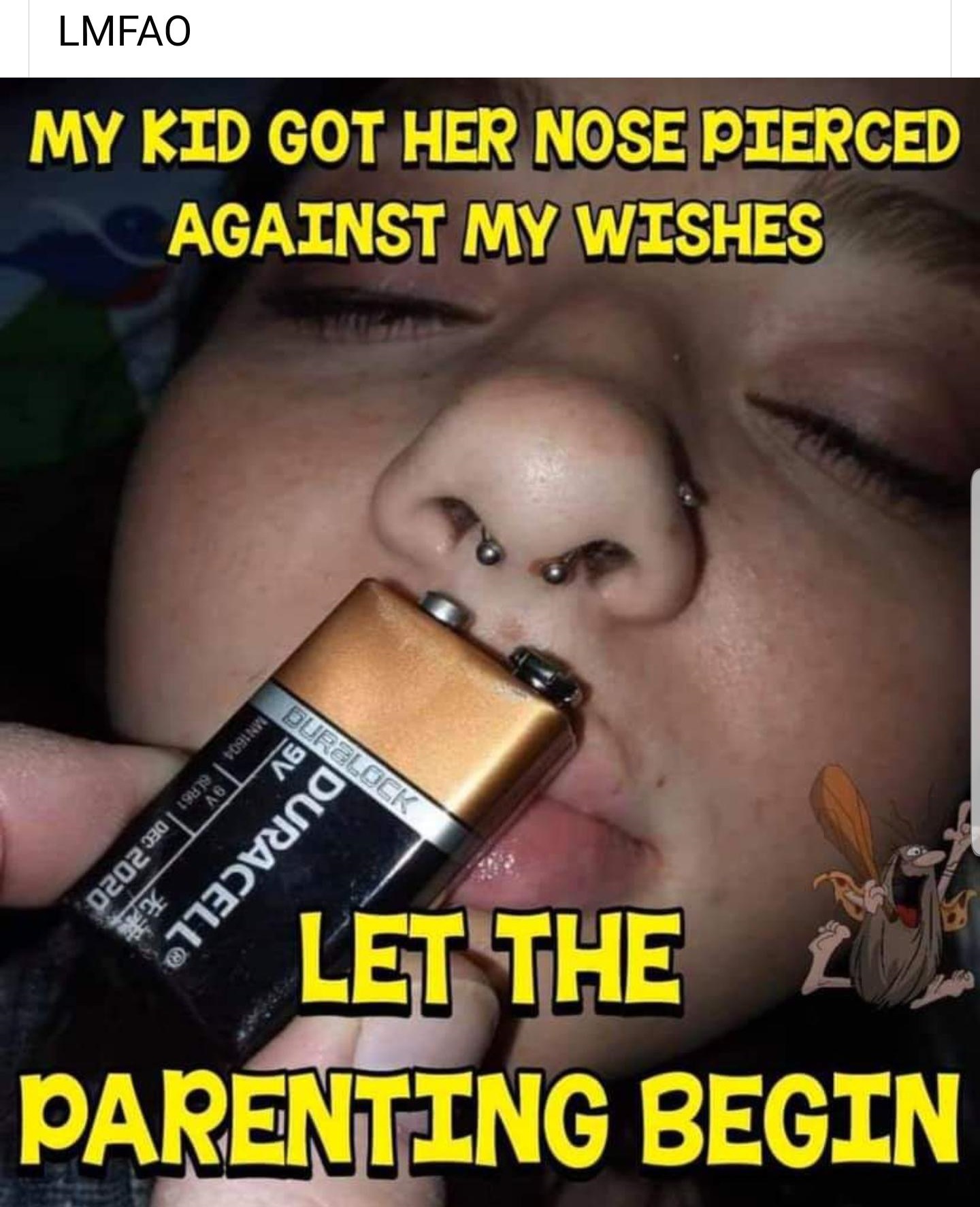 lip - Lmfao My Kid Got Her Nose Pierced Against My Wishes Durilock 2020 Duracell Let The Parenting Begin