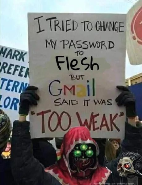 40k grimdank meme - Mark I Tried To Change My Password Prefek Flesh But. Gm il For Too Weak" Tern Said It Was