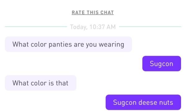 angle - Rate This Chat Today, What color panties are you wearing Sugcon What color is that Sugcon deese nuts