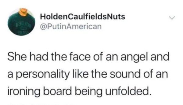 nature of humanity is that homestuck - Holden Caulfields Nuts American She had the face of an angel and a personality the sound of an ironing board being unfolded.
