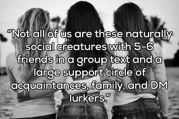 International Women's Day - "Not all of us are these naturally social creatures with 56 friends in a group text and a a large support Circle of acquaintances, family, and Dm lurkers."