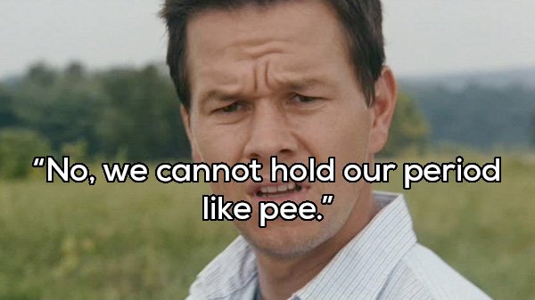funny confused face - "No, we cannot hold our period pee."