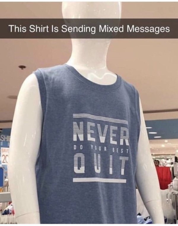 t shirt - This Shirt Is Sending Mixed Messages Never Do You R Best Uutt