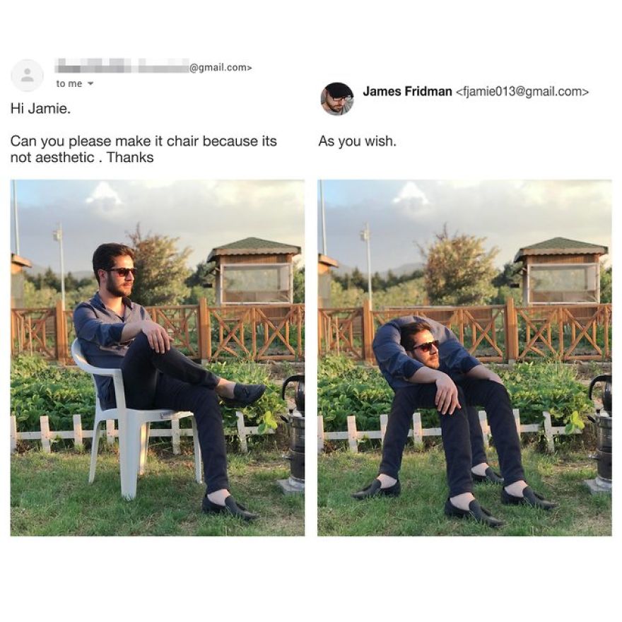 jamie fridman - .com> to me James Fridman  Hi Jamie. Can you please make it chair because its not aesthetic . Thanks As you wish.