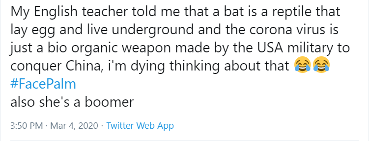 angle - My English teacher told me that a bat is a reptile that lay egg and live underground and the corona virus is just a bio organic weapon made by the Usa military to conquer China, i'm dying thinking about that also she's a boomer Twitter Web App