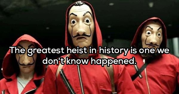 casa de papel season 4 - The greatest heist in history is one we don't know happened.