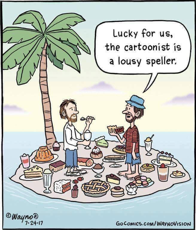 dessert island comic - Lucky for us, the cartoonist is a lousy speller, Wayno 77.2417 GoCOMICS.ComWaynovision