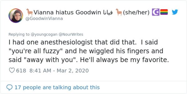 diagram - Vianna hiatus Goodwin Lili Vianna sheher Go I had one anesthesiologist that did that. I said "you're all fuzzy" and he wiggled his fingers and said "away with you". He'll always be my favorite. 618