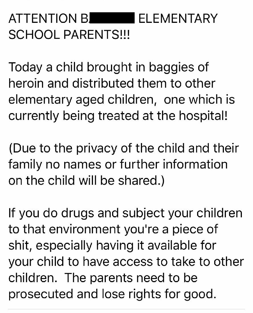 Health - Attention B E Lementary School Parents!!! Today a child brought in baggies of heroin and distributed them to other elementary aged children, one which is currently being treated at the hospital! Due to the privacy of the child and their family no