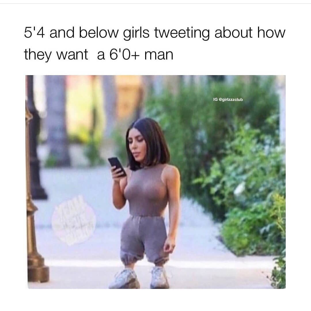 lil kim kardashian meme - 5'4 and below girls tweeting about how they want a 6'0 man Ig