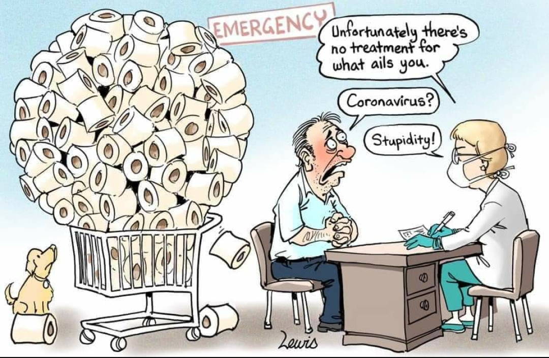 cartoon - Emergency Unfortunately there's no treatment for what ails you. Good Coronavirus? Stupidity! Lewis