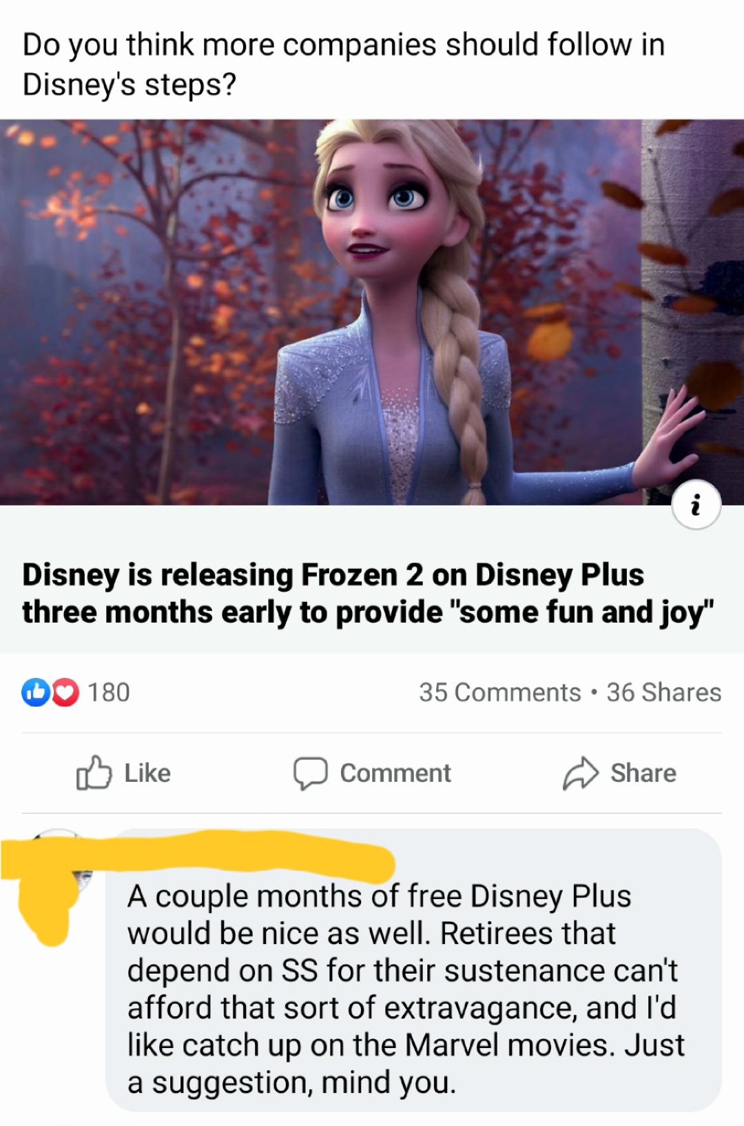 photo caption - Do you think more companies should in Disney's steps? Disney is releasing Frozen 2 on Disney Plus three months early to provide "some fun and joy" Do 180 35 36 Comment A couple months of free Disney Plus would be nice as well. Retirees tha