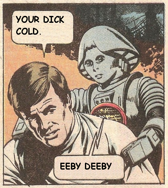 zoom comic panel - Your Dick Cold. Eeby Deeby