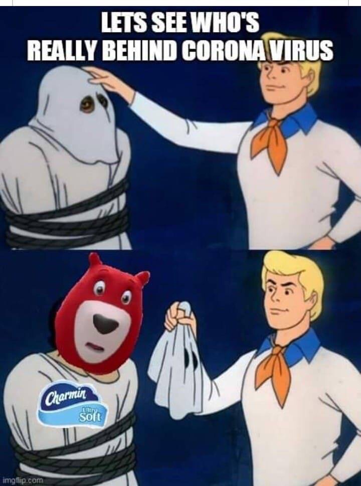 scooby doo unmasked meme - Lets See Who'S Really Behind Corona Virus Charmin Solt imgflip.com