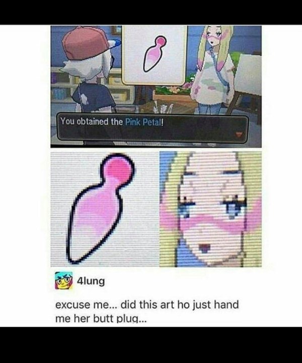 pokemon can t unsee - You obtained the Pink Petal! 4lung excuse me... did this art ho just hand me her butt plug...