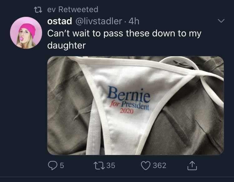 material - t2 ev Retweeted ostad . 4h Can't wait to pass these down to my daughter Bernie for President 2020 '95 2735 362