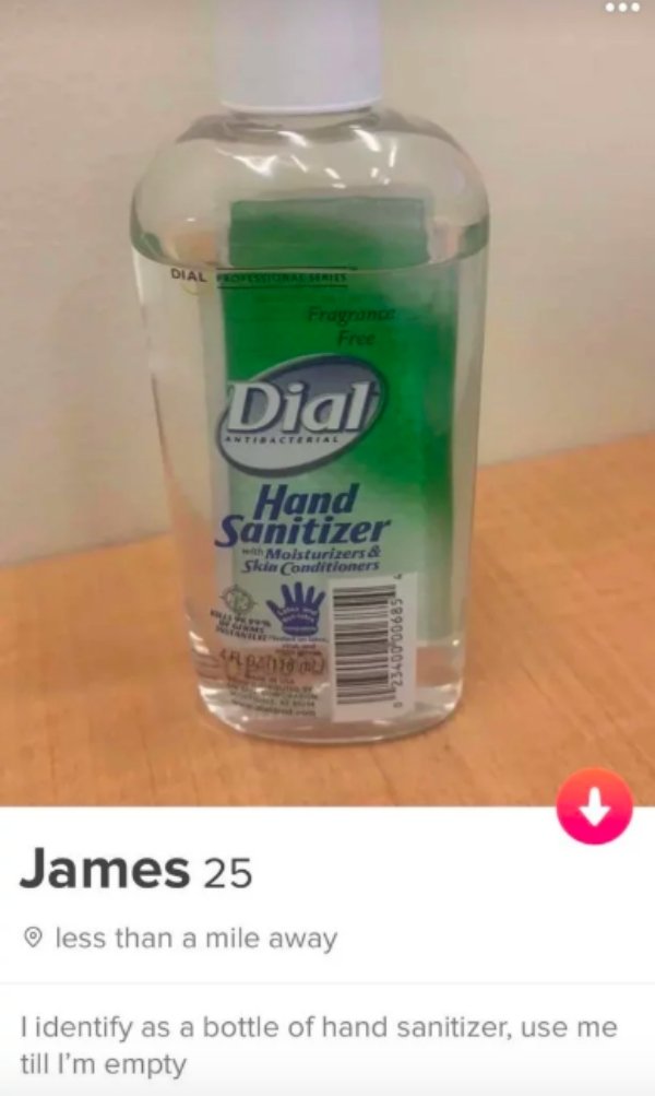 liquid - Dial Dial Hand Sanitizer Moisturizers & Skin Conditioners 2340000685 Spaho James 25 less than a mile away Tidentify as a bottle of hand sanitizer, use me till I'm empty