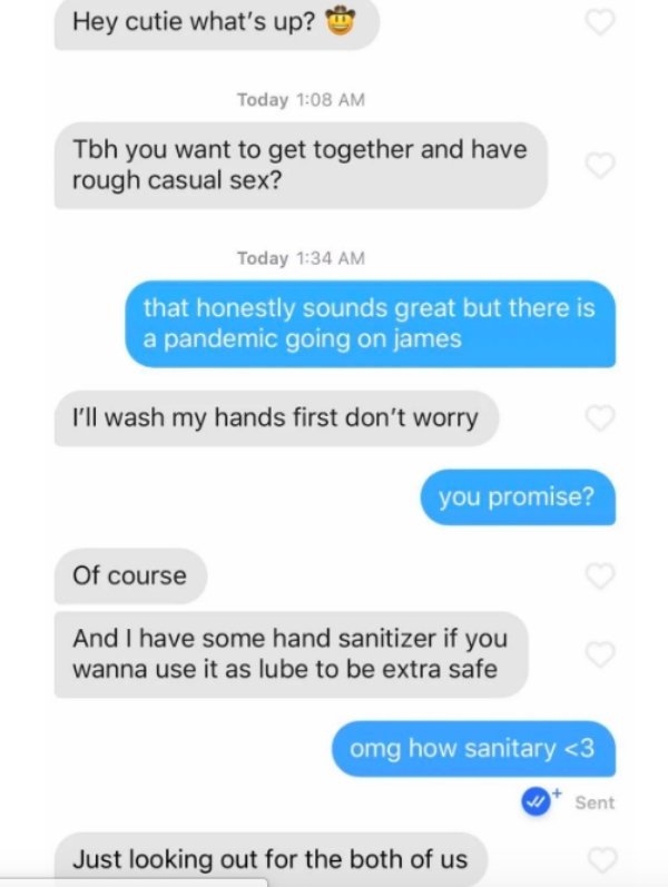 number - Hey cutie what's up? Today Tbh you want to get together and have rough casual sex? Today that honestly sounds great but there is a pandemic going on james I'll wash my hands first don't worry you promise? Of course And I have some hand sanitizer 