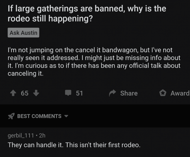 screenshot - If large gatherings are banned, why is the rodeo still happening? Ask Austin I'm not jumping on the cancel it bandwagon, but I've not really seen it addressed. I might just be missing info about it. I'm curious as to if there has been any off