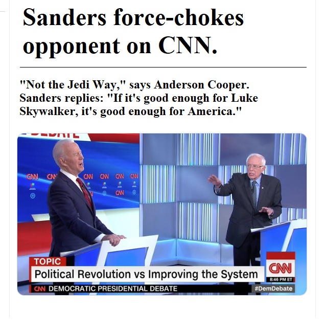 presentation - Sanders forcechokes opponent on Cnn. "Not the Jedi Way," says Anderson Cooper. Sanders replies "If it's good enough for Luke Skywalker, it's good enough for America." Gm Cm Cnc Cnc v Cv Cnn Topic Political Revolution vs Improving the System