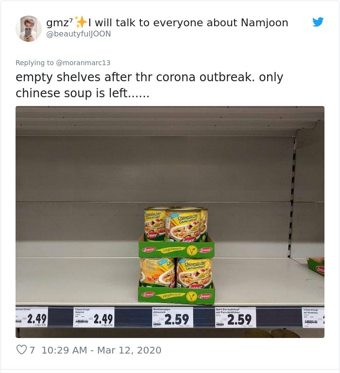 display advertising - gmz? I will talk to everyone about Namjoon empty shelves after thr corona outbreak. only chinese soup is left..... Chinesische Cemet Chinesische Gemuseo Con 2.49 2.49 2.59 1 2.59 7
