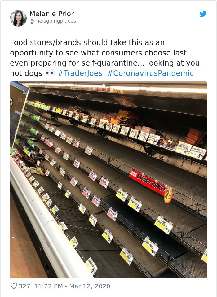 Melanie Prior Food storesbrands should take this as an opportunity to see what consumers choose last even preparing for selfquarantine... looking at you hot dogs Ifra I r59 Ta Cround Turkey Tirsiesta 4 327