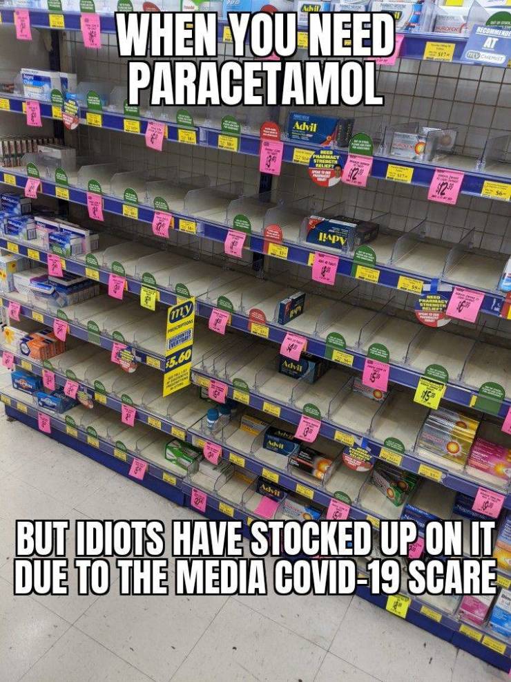 retail - Achil At When You Need d. Paracetamol Advil M But Idiots Have Stocked Up On It Due To The Media Covid19 Scare