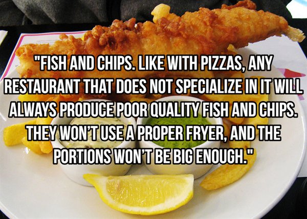 irish fish and chips - "Fish And Chips. With Pizzas, Any Restaurant That Does Not Specialize In It Will Always Produce Poor Quality Fish And Chips. They Won Tuse A Proper Fryer, And The Portions Won'T Be Big Enough."