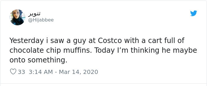 document - Yesterday i saw a guy at Costco with a cart full of chocolate chip muffins. Today I'm thinking he maybe onto something. 33
