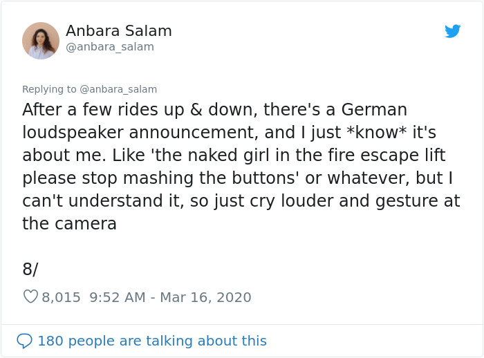 document - Anbara Salam After a few rides up & down, there's a German loudspeaker announcement, and I just know it's about me. 'the naked girl in the fire escape lift please stop mashing the buttons' or whatever, but I can't understand it, so just cry lou