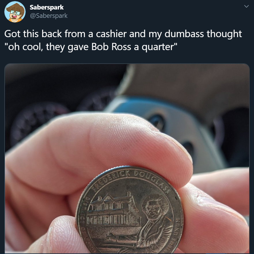 cash - Saberspark Got this back from a cashier and my dumbass thought "oh cool, they gave Bob Ross a quarter" Per Dou Guglas Remote