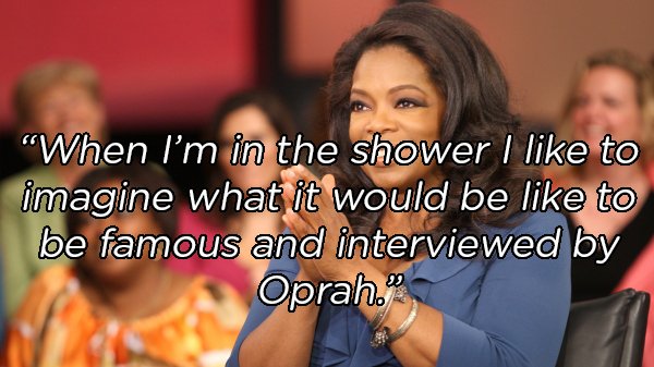 oprah winfrey clapping - "When I'm in the shower I to imagine what it would be to be famous and interviewed by Oprah.