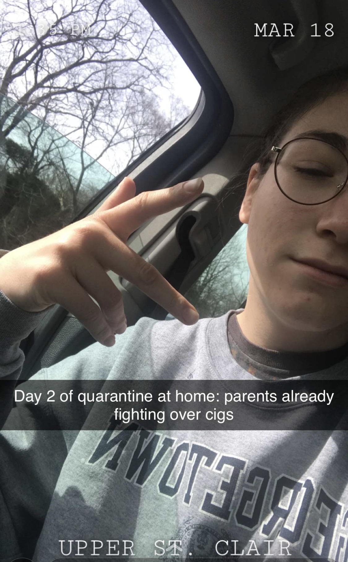 photo caption - Mar 18 Day 2 of quarantine at home parents already fighting over cigs Upper St. Clair
