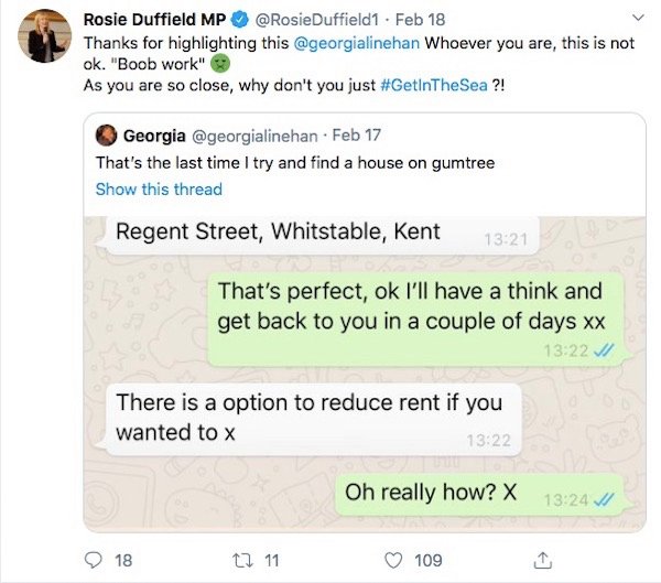 web page - Rosie Duffield Mp . Feb 18 Thanks for highlighting this Whoever you are, this is not ok. "Boob work" As you are so close, why don't you just ?! Georgia . Feb 17 That's the last time I try and find a house on gumtree Show this thread Regent Stre