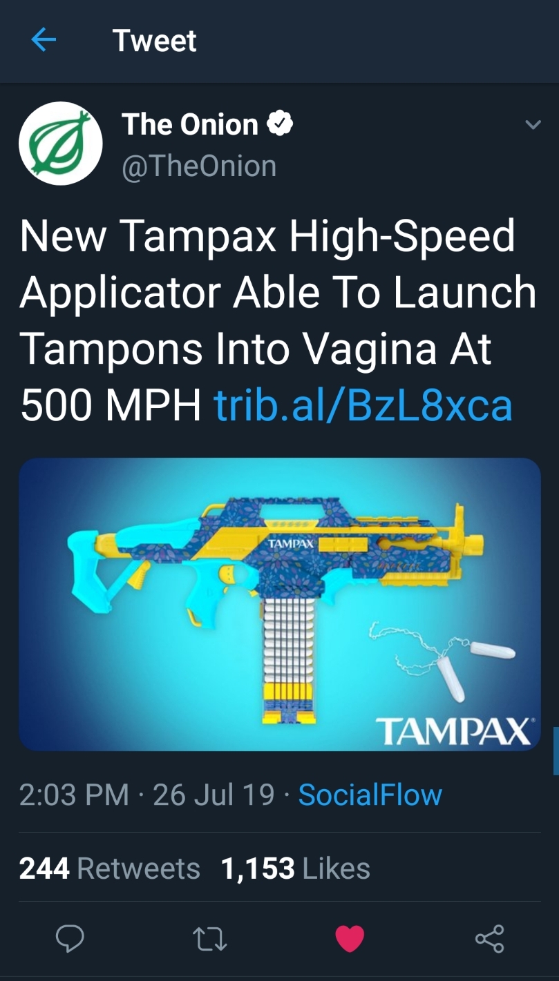 tampax - Tweet The Onion New Tampax HighSpeed Applicator Able To Launch Tampons Into Vagina At 500 Mph trib.alBzL8xca Tampax Tampax 26 Jul 19 SocialFlow 244 1,153