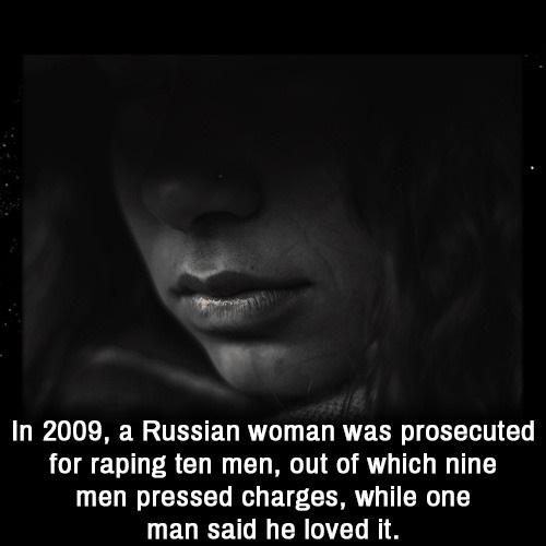 monochrome photography - In 2009, a Russian woman was prosecuted for raping ten men, out of which nine men pressed charges, while one man said he loved it.