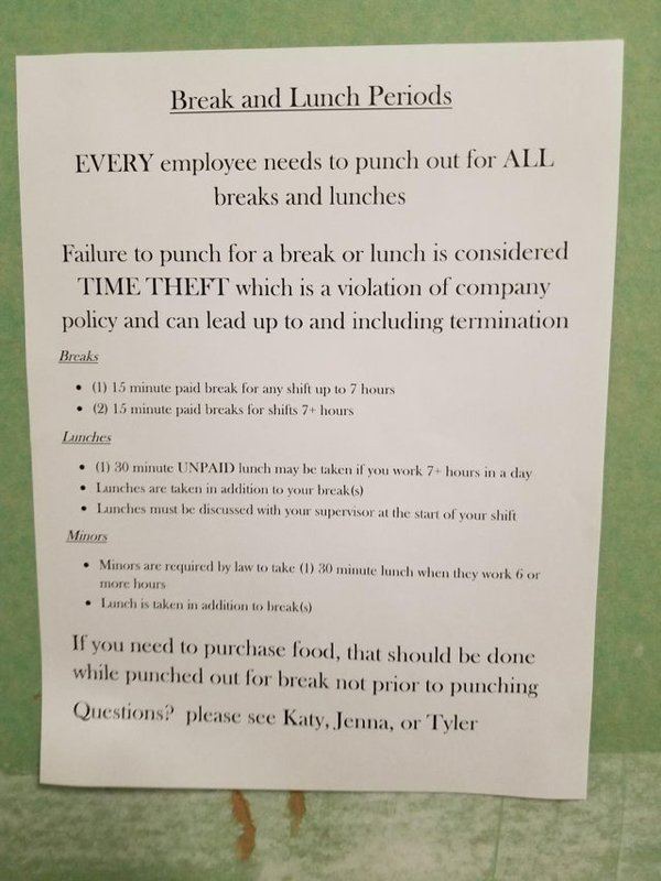 grass - Break and Lunch Periods Every employee needs to punch out for All breaks and lunches Failure to punch for a break or lunch is considered Time Theft which is a violation of company policy and can lead up to and including termination Breaks . 1 15 m