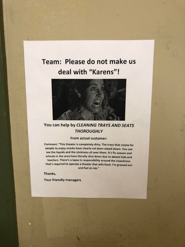 book - Team Please do not make us deal with "Karens! You can help by Cleaning Trays And Seats Thoroughly From actual customer Comment "This theater is completely dirty. The trays that rotate for people to enjoy snacks have clearly not been wiped down. You