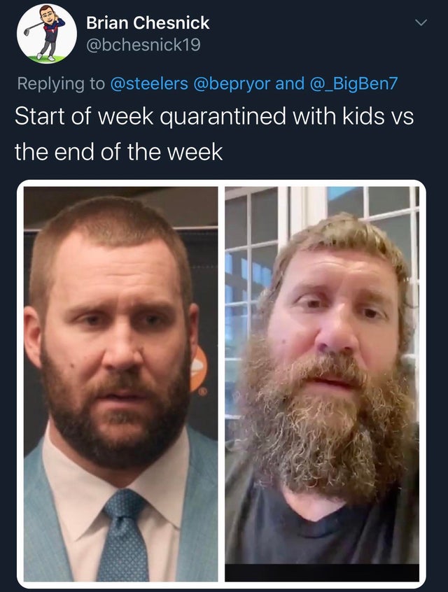beard - Brian Chesnick and Start of week quarantined with kids vs the end of the week