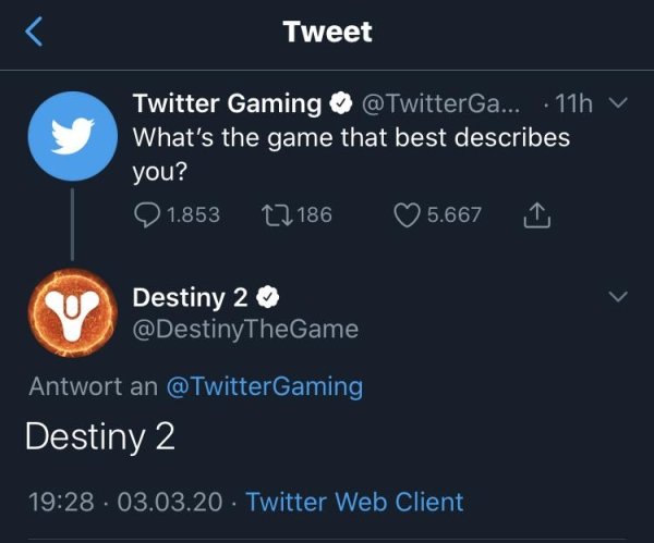 atmosphere - Tweet Twitter Gaming ... .11h What's the game that best describes you? 1.853 186 5.667 1 Destiny 2 TheGame Antwort an Destiny 2 . 03.03.20 Twitter Web Client