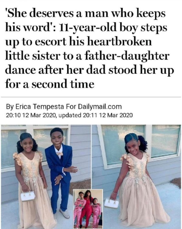 older brother takes sister to father daughter dance - 'She deserves a man who keeps his word' 11yearold boy steps up to escort his heartbroken little sister to a fatherdaughter dance after her dad stood her up for a second time By Erica Tempesta For Daily