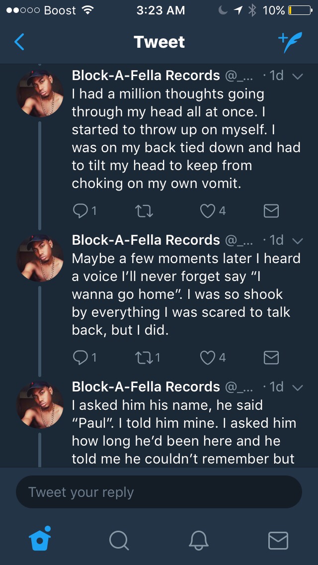 screenshot - ..000 Boost 1 10% O Tweet BlockAFella Records ... .1d v I had a million thoughts going through my head all at once. I started to throw up on myself. I was on my back tied down and had to tilt my head to keep from choking on my own vomit. 01 2