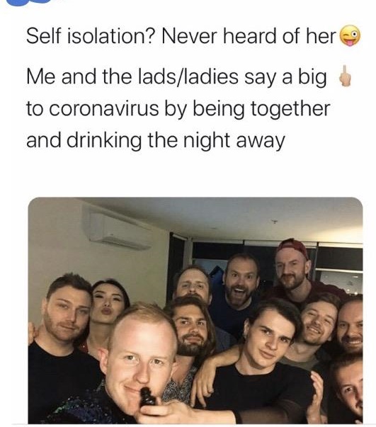 friendship - Self isolation? Never heard of her Me and the ladsladies say a big to coronavirus by being together and drinking the night away