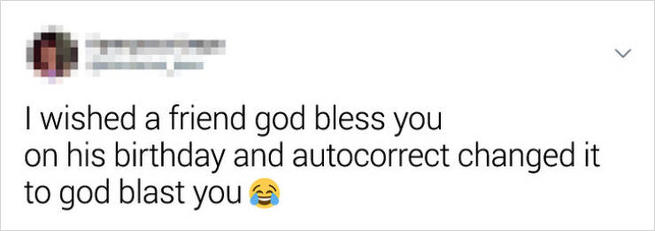 diagram - I wished a friend god bless you on his birthday and autocorrect changed it to god blast you