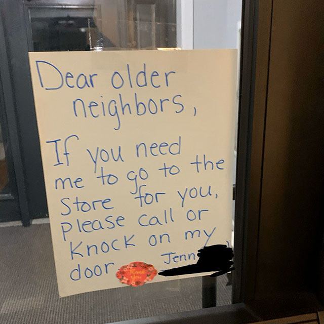 poster - Dear older neighbors, If you need me to go to the Store for you, Please call or Knock on my door Jenn