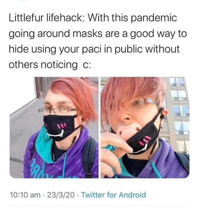 cool - Littlefur lifehack With this pandemic going around masks are a good way to hide using your paci in public without others noticing c 23320 Twitter for Android