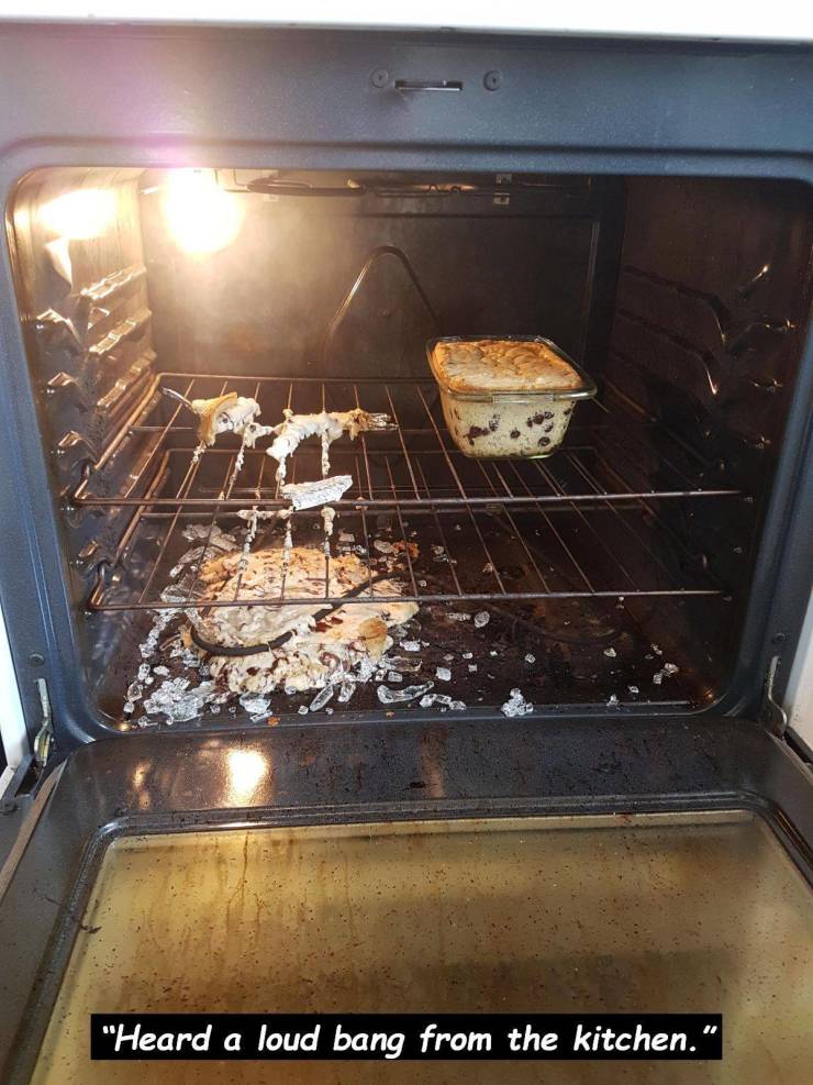 oven - "Heard a loud bang from the kitchen."