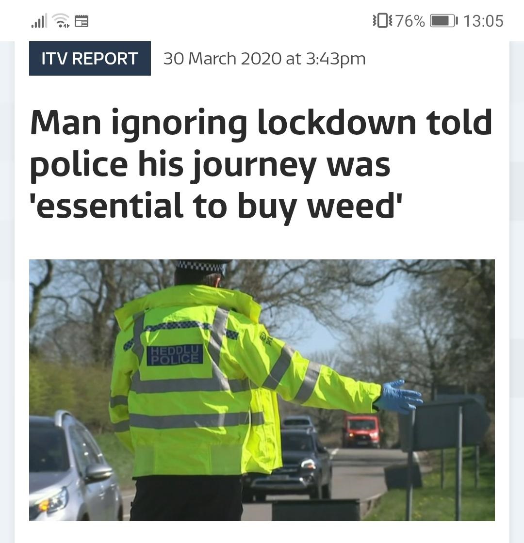 rail life - {76% Itv Report at pm Man ignoring lockdown told police his journey was 'essential to buy weed'